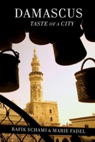 Damascus Taste of a City: Taste of a City (Armchair Traveller)