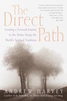 The Direct Path: Creating a Personal Journey to the Divine Using the World's Spirtual Traditions