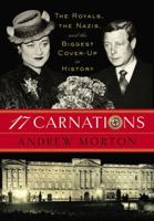 17 Carnations: The Royals, the Nazis and the Biggest Cover-Up in History