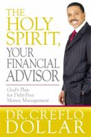 The Holy Spirit, Your Financial Advisor: God's Plan for Debt-Free Money Management