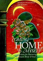 Coming Home to Myself: Reflections for Nurturing a Woman's Body and Soul