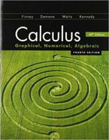 Calculus: Graphical, Numerical, and Algebraic