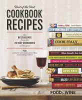 Food & Wine Best of the Best Cookbook Recipes: The Best Recipes From The 25 Best Cookbooks of the Year