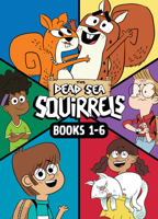 The Dead Sea Squirrels 6-Pack Books 1-6: Squirreled Away / Boy Meets Squirrels / Nutty Study Buddies / Squirrelnapped! / Tree-Mendous Trouble / Whirly Squirrelies