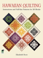 Hawaiian Quilting: Instructions and Full-Size Patterns for 20 Blocks (Dover Needlework)