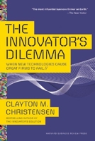 The Innovator's Dilemma: The Revolutionary Book that Will Change the Way You Do Business (Collins Business Essentials)