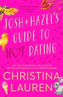 Josh and Hazel's Guide to Not Dating 0349421870 Book Cover