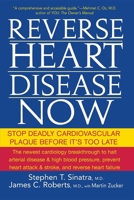 Reverse Heart Disease Now: Stop Deadly Cardiovascular Plaque Before It's Too Late