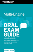 Multi-Engine Oral Exam Guide: The Comprehensive Guide to Prepare You for the FAA Oral Exam (Oral Exam Guide series)