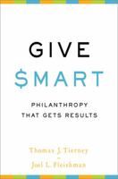 Give Smart: Philanthropy that Gets Results