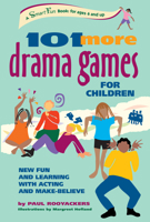 101 More Drama Games for Children: New Fun and Learning with Acting and Make-Believe (SmartFun Activity Books)