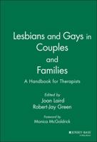 Lesbians and Gays in Couples and Families: A Handbook for Therapists