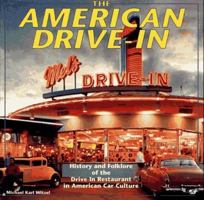 The American Drive-In: History and Folklore of the Drive-in Restaurant in American Car Culture