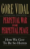 Perpetual War for Perpetual Peace