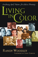 Living in Color: Embracing God's Passion for Ethnic Diversity