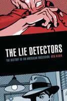 The Lie Detectors: The History of an American Obsession