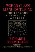 World Class Manufacturing: The Next Decade: Building Power, Strength, and Value