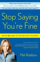 Stop Saying You're Fine: Discover a More Powerful You