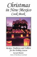 Christmas in New Mexico: Recipes, Traditions, and Folklore for the Holiday Season