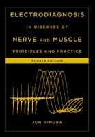 Electrodiagnosis in Diseases of Nerve and Muscle: Principles and Practice