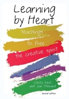 Learning by Heart: Teachings To Free The Creative Spirit