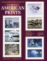 Collectors Value Guide to Early Twentieth Century American Prints