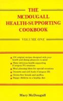 The McDougall Health-Supporting Cookbook: Volume One