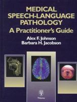 Medical Speech-Language Pathology: A Practitioner's Guide