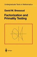 Factorization and Primality Testing (Undergraduate Texts in Mathematics)