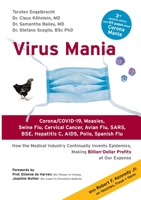 Virus Mania: How the Medical Industry Continually Invents Epidemics, Making Billion-Dollar Profits At Our Expense