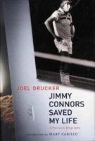 Jimmy Connors Saved My Life: A Personal Biography