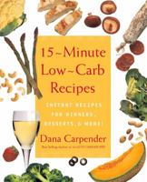 15-Minute Low-Carb Recipes: Instant Recipes for Dinners, Desserts, and More