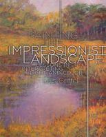 Painting the Impressionist Landscape: Lessons in Interpreting Light and Color