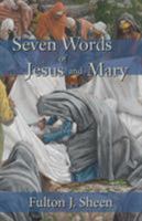 Seven Words of Jesus and Mary: Lessons from Cana and Calvary 188759311X Book Cover