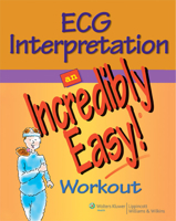 ECG Interpretation: An Incredibly Visual! Pocket Guide