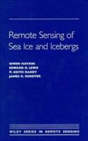 Remote Sensing of Sea Ice and Icebergs (Wiley Series in Remote Sensing and Image Processing) 0471554944 Book Cover