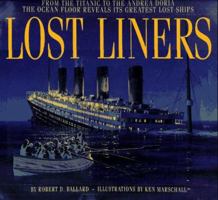 Lost Liners: From the Titanic to the Andrea Doria The Ocean Floor Reveals Its Greatest Ships