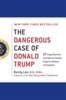 The Dangerous Case of Donald Trump: 27 Psychiatrists and Mental Health Experts Assess a President