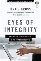 Eyes of Integrity: The Porn Pandemic and How It Affects You