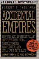 Accidental Empires: How the Boys of Silicon Valley Make Their Millions, Battle Foreign Competition, and Still Can't Get a Date