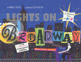 Lights on Broadway: A Theatrical Tour from A to Z, with CD