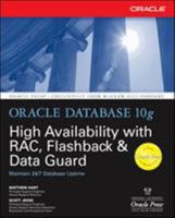 Oracle Database 10g High Availability with RAC, Flashback, and Data Guard (Osborne ORACLE Press Series)