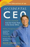 The Education of an Accidental CEO: My Journey from the Trailer Park to the Corner Office 0307393690 Book Cover