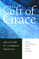 The Gift of Grace: The Future of Lutheran Theology