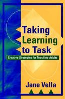 Taking Learning to Task: Creative Strategies for Teaching Adults