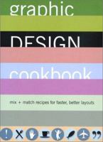 Graphic Design Cookbook: Mix & Match Recipes for Faster, Better Layouts