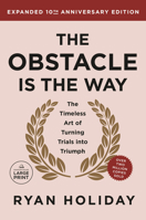 The Obstacle Is the Way 10th Anniversary Edition: The Timeless Art of Turning Trials into Triumph 0593949099 Book Cover