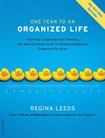 One Year to an Organized Life: From Your Closets to Your Finances, the Week by Week Guide to Getting Completely Organized for Good