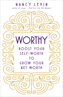 Worthy: Boost Your Self-Worth to Grow Your Net Worth