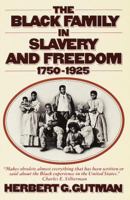 The Black Family in Slavery and Freedom, 1750-1925